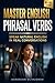 Master English Phrasal Verbs: Speak Naturally in Real Conversations with Dialogues, Stories, and Practice (A2–B2 Learners) (Real-Life English Stories Series Book 5)