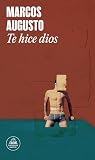 Te hice dios