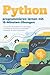 Python programmieren lernen mit 15-Minuten-Übungen: Das große Übungsbuch für Einsteiger, Umsteiger & Könner zum schneller Verstehen & sofort Anwenden ... OOP, Debugging-Guide uvm. (German Edition)