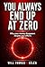 YOU ALWAYS END UP AT ZERO : Why your money disappears despite your efforts (MONEY BEHAVIOR SERIES – UNDERSTAND HOW YOU THINK, SPEND, AND DECIDE)