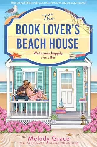 The Book Lover's Beach House: Fall for the small-town series for fans of cozy and spicy romance! (Sweetbriar Cove 1)