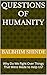 Questions of Humanity: Why Do We Fight Over Things That Were Made to Help Us?