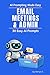 Email, Meetings, & Admin: 30 Easy AI Prompts: Use AI to Simplify Work Communication and Reduce Everyday Admin Overload (AI Prompting Made Easy)