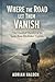 Where the Road Let Them Vanish: The Unsolved Murders of the Santa Rosa Hitchhiker Victims