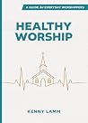 Healthy Worship: ...