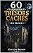 60 Légendes de Trésors cachés: Guide de détection de métaux et d'histoire. un manuel pour chercheurs d'or, passionnés d'archéologie et de patrimoine caché. ... Légendes et Terroirs) (French Edition)