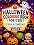 Trick-or-Treat Fun: A Halloween Coloring Book for Kids Ages 2-8 Cute, Spooky & Fun Activities for Boys and Girls.