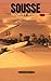 SOUSSE TOURIST GUIDE 2026 : A Timeless Journey Through Phoenician Origins, Roman Grandeur, Islamic Heritage, and Mediterranean Coastal Beauty