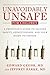 Unavoidably Unsafe for Children: A Physician's Guide to Vaccine Safety, Effectiveness, and Your Right to Choose