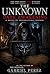 THE UNKNOWN. DARK AWAKENING : SOME DOORS SHOULD NEVER BE OPENED. SOME NAMES SHOULD NEVER BE SPOKEN