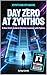 Day Zero at Zynthos: A Begi...