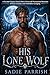 His Lone Wolf: A Second Chance Fated Mates Werewolf Paranormal Romance of Pack Loyalty and Forbidden Longing