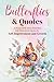 Butterflies and Quotes: A Picture Book About Butterflies with Motivational Quotes for Self-Improvement and Growth