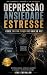 Depressão, Ansiedade e Estr...