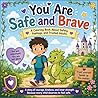 You Are Safe And Brave: A Coloring Book About Safety, Feelings and Trusted Adults