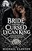 Bride For The Cursed Lycan King: A Gothic Werewolf Romance of Cursed Bonds, Moonlit Passion, and a Ruthless Alpha Mate