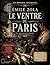 Le Ventre de Paris (1873): Édition Annotée | Inclus : Biographie de l'auteur et Analyse de l'œuvre (Les Rougon-Macquart, T.3) (French Edition)