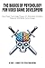 The Basics of Psychology for Video Game Developers: How Player Psychology Shapes UX, Motivation, Emotion, Rewards, and Better Game Design