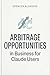 Arbitrage Opportunities in Business for Claude Users (Finance Book 16)