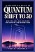 Quantum Shift to 5D: A Beginner’s Guide to Who You Are, Why You Came and How to Live Beyond Fear (The Quantum 5D Series)