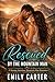 Rescued By The Mountain Man: A Steamy Instalove Mountain Man Romance