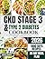 CKD STAGE 3 AND TYPE 2 DIABETES COOKBOOK: Easy and Delicious Renal-Friendly Recipes To Nourish Your Kidneys, Balamce Blood sugar and Reclaim Your Joy of Eating