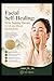 Facial Self-Healing From Tapping Therapy to Qi and Blood Restoration