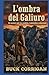 L’ombra del Galiuro: Un western noir tra vendetta, tradimento e redenzione (Italian Edition)