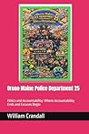 Orono Maine Police Department 25: Ethics and Accountability: Where Accountability Ends and Excuses Begin