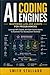 AI Coding Engines: Mastering LLMs and Agents for Programmers: Leverage GPT, Github Copilot, and Open-Source Agents to Automate Your Development Workflow