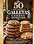 Las 50 Mejores Galletas Caseras: Guía Paso a Paso: Descubre recetas de galletas paso a paso con repostería casera fácil, aprende a preparar galletas ... galletas de chocolate. (Spanish Edition)