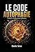 LE CODE AUTOPHAGIE: Freine le vieillissement cellulaire. (French Edition)