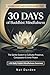 30 Days of Buddhist Mindfulness: The Gentle System to Cultivate Presence, Compassion & Inner Peace