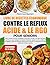 LIVRE DE RECETTES ÉCONOMIQUE CONTRE LE REFLUX ACIDE & LE RGO POUR SENIORS: 500+ recettes douces, abordables et pauvres en acidité, avec plans de repas ... améliorer la digestion (French Edition)