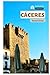 Caceres Reiseführer: Sehenswürdigkeiten, mittelalterliche Städte, Kulinarik und Tagesausflüge in der Extremadura mit Routenvorschlägen (German Edition)