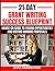 21-Day Grant Writing Success Blueprint: Hands-On Guide to Finding Opportunities and Writing Winning Proposals