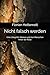 Nicht falsch werden: Über Integrität, Masken und den Menschen hinter der Rolle (German Edition)
