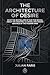 The Architecture of Desire by Julian Faris: A critical analysis, philosophical inquiry, and sociological diagnostic of world's most popular titles.