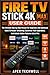 Fire Tv Stick 4k Max User Guide: The Ultimate Step-by-Step Manual for Beginners And Advanced Users to Master Streaming, Customize Your Experience, and Unlock Hidden Features Like A Pro.