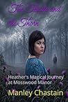 The Thistle and Thorn: Heather's Magical Journey at Mosswood Manor