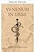 VENENUM IN URBE - Historical Thriller (Venenum Saga Book 1)