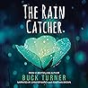 The Rain Catcher:...