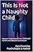 This Is Not a Naughty Child: How to Understand Your Child with ADHD and Rebuild Connection