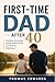 First Time Dad After 40: Confident Parenting, Strong Family Bonds, and Modern Fatherhood