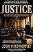 Justice: A Powerful Classic Drama (Annotated & Enhanced Edition) : A Powerful Classic Drama on Law, Society & Human Struggle