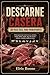 DESCARNE CASERA UN PASO FÁCIL PARA PRINCIPIANTES: Cómo procesar carne de res, cordero, oveja, cabra, cerdo, aves de corral, conejo, venado y pollo en casa (Spanish Edition)