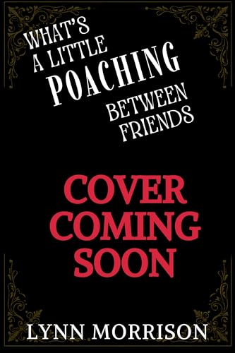 What's a Little Poaching Between Friends: A Victorian Country House Mystery (The Etty and Tris Victorian Mysteries Book 3)