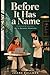 Before it has a Name: A Novelette (The In-between Universe)