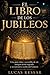 El Libro de los Jubileos: Una guía clara y accesible de un antiguo texto sagrado y su narrativa oculta del Génesis. (Spanish Edition)