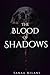 The Blood of Shadows